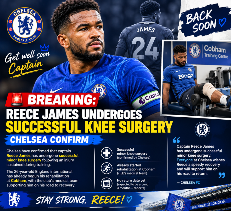 BREAKING: Reece James Undergoes Successful Knee Surgery as Chelsea Face Injury Blow! 💙🏥
